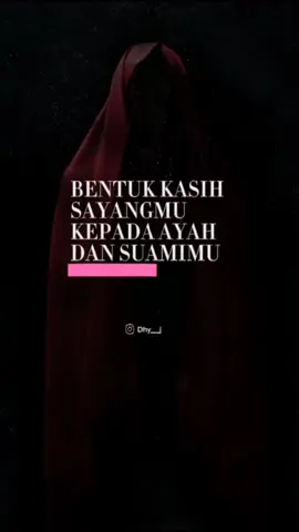 Bentuk kasih sayangmu kepada ayah dan suamimu..  #mulsimreels #dakwahsunnah #fypシ゚viral #foryou #foryoupage❤️❤️ #foryoupage❤️❤️❤️foryou💞💞 #selfreminder #muslimcreator #kontenislam #kajiansunnah #dakwahreels 