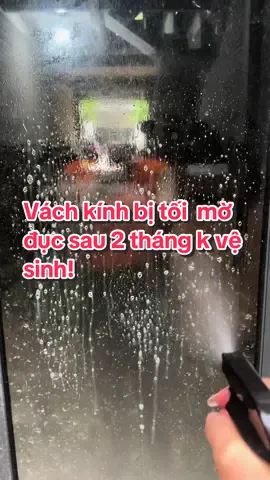 Vách kính tối mờ đục sau 2 tháng k vệ sinh#shark#sieutaycanxifaixai #sieutayrua #xuhuong 