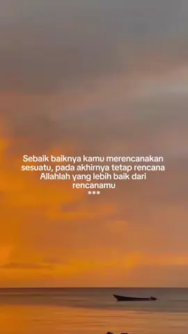 Boleh kita merencanakan sesuatu namun jangan terlalu berharap terhadap rencana kita karna masih ada rencana Allah yang lebih baik.  #selfreminder #quotes #quotesislam 