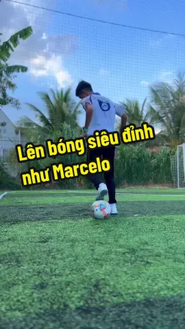Hướng dẫn Skill lên bóng tuyệt vời của Marcelo, đẹp mắt và rất dễ thực hiện #locfreestyler #footballtiktok #sportsontiktok #marcelo #footballskills 