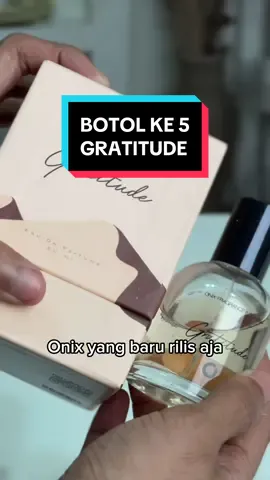 Replying to @user2115125029208 Rencana mau sampe berapa botol kak parfum Onix Gratitude nya? Wkwk✨🤪 #parfumonix #boostyourday #onixgratitude #timnasindonesia #rekomendasiparfumlokal #fypシ 