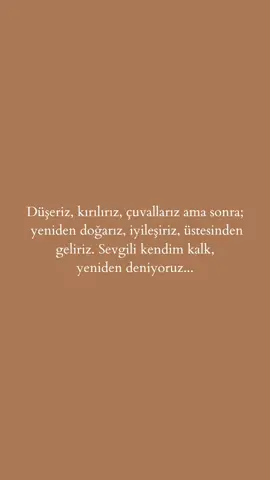 Sevgili kendim kalk yeniden deniyoruz ✨💐 #söz #motivasyon #başarı #keşfet #benibul #öneçıkar #foryourpage #keşfetmi 