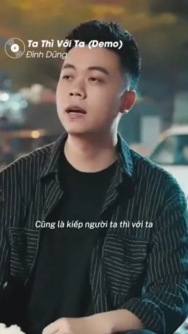 Cũng là kiếp người ta thì với ta… #demo #tathivoita #dinhdung #lyrics #tamtrang #nhachaymoingay #htq37official #htqmusic #fypシ #Tiktokgiaitri #xuhuong 