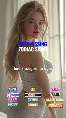 Best kissing zodiac sign#zodiacs #astrology #fyp 