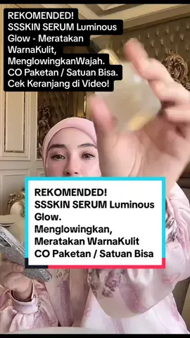 REKOMENDED! SSSKIN SERUM Luminous Glow. Menglowingkan, Meratakan WarnaKulit. CO Paketan / Satuan Bisa. Klik Keranjang Kuning di Video Untuk Cek Detail Produk. Langsung CO PAYMENT di Keranjang Kuning Video. Jangan lewatkan harga Promonya! #ss #ssskin #shella #shellasaukia #wanita #best #glow #GlowUp #glowing #bpom #retinol #mencerahkankulit #serum #flek #flekhitam #flekhitambandel #kulit #wajah #luminous #rekomendasi #recommendations #recomendation #recommended #fyp #fypシ #fypシ゚viral 