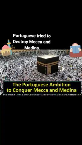 Portuguese tried to Destroy Mecca and Madina #turkey #uae #istanbul #islamic_video #muslimtiktok #masjid 