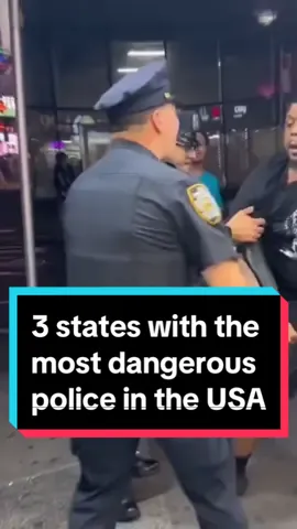 The 3 states with the most dangerous police in the USA