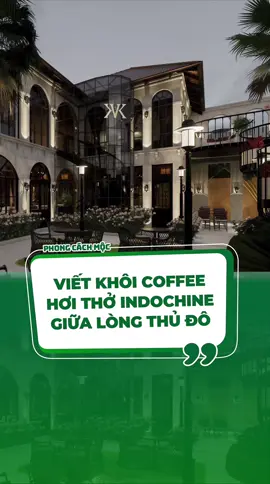 Viết Khôi Coffee - là một thiết kế tiêu biểu mang hơi thở của kiến trúc Đông Dương, tựa làn gió mới nổi bật giữa các thiết kế quán cafe tại thủ đô Hà Nội.  #indochinecafe #indochinestyle #phongcachmoc  #thietkequancafe #cafedep #phongcachdongduong  #LearnOnTikTok #EduTok #xuhuong #trending #fyp 