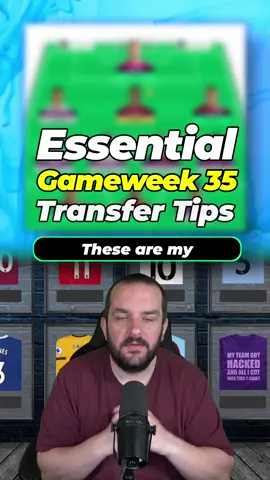FPL Transfer Tips for Gameweek 35 #fpltips #fantasypremierleague #fplcommunity