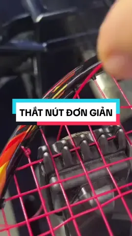 Các bước thắt nút cơ bản trong đan cước cầu lông sao cho chuẩn  #yeucaulong🏸✅ #cầulông🏸 #cầulông🥇🏸 #badmintonaddict #cầulông #badmintonoutfit #badmintonootd #badmintonskills #badmintonindonesia #badmintonchina #badmintonplayer #videocaulong #videobadminton #yeucaulong #votcaulong #vợt_câu_lông #votcaulongyonex #votcaulonglining #votcaulongvictor #votcaulongguangyu #votcaulonggiare #votcaulongchinhhang #votcaulonghocsinh #votcaulongcarbon #caulongthegioi #caulongvietnam #caulong #câulong #badminton #trendcaulong #shopcaulong #xuhuong #badmintonmalaysia #badmintonlovers #badmintontiktok #badmintontraining #badmintontiktok #badmintonindo #badmintonraket #raketviral #storybadminton #cuoccaulong 