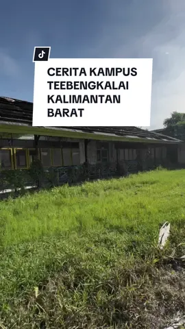 sedikit cerita dari kampus terbengkalai kalimantan barat #Vlog #abandoned #kalimantan 