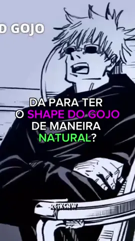 Da para ter o shape do gojo de maneira natural ? #gojo #satorugojo #gojosatoru #jujutsukaisen #anime #otaku #otome #maromba #musculação #camargoopower 