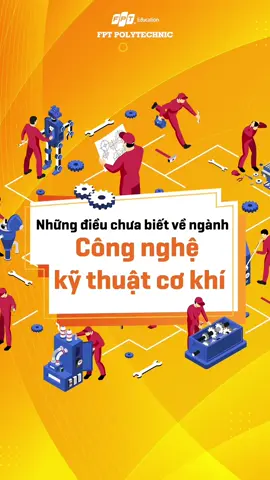 Ngành công nghệ Kỹ thuật cơ khí và những điều có thể bạn chưa biết. Cùng tìm hiểu nhé! #fptpolytechnic #nganhhoc #congnghe #kythuat #cokhi 