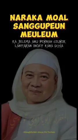 Taubat nasuha 😇😇 #abuyauciturtusi #waliyullah #fypシ  #abuyauciturtusicilongok #fyp  #abahucicilongok #trending #ulama #indonesia #asli #sunda #taubat #tobat #eling #ingatmati #taubatyukk  #islamic_video #ngaji #hijrah #foryou  #nasehatislami #guru #neraka #viral #masukberanda 