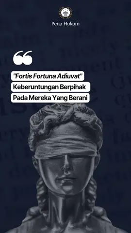 Fortis Fortuna Adiuvat Keberuntungan Berpihak Pada Mereka Yang Berani #mahaasiswahukum #fakultashukum #sarjanahukum #ilmuhukum #hukumpidana #hukumperdata #hukuminternasional 
