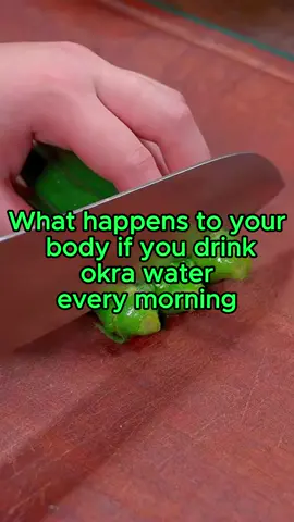 What happens to your body if you drink okra water every morning.#health #DidYouKnow #nowyouknow #body #foryou 