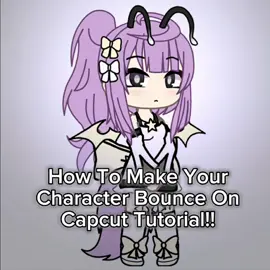 How To Make Your Character Bounce On Capcut Tutorial!! 🌟 Comment Down Below If You Have A Question💗  Ib: @n_nova_x 🌟 Tags: #viral #trending #foryoupage #foryou #fyp #gacha #gachalife2 #?gachtrend♡? #gachatrend #gachaclub #gachalife #gachaedit #gachatweening 