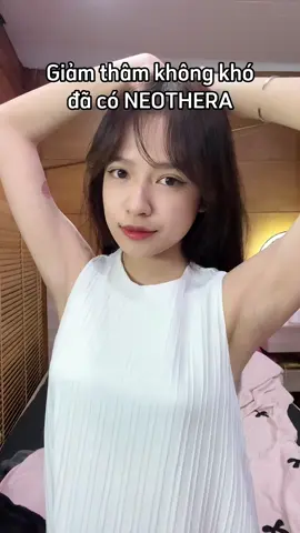 Bí quyết giúp các nàng tự tin ngày hè #neoskin #neothera #thamnach #mong #trending #xuhuong #viral 
