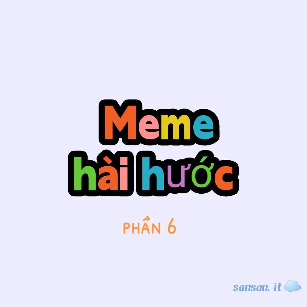 #memevuinhộn 