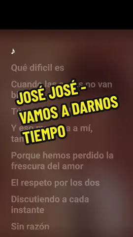 JOSÉ JOSÉ - VAMOS A DARNOS TIEMPO  #josejose #vamosadarnostiempo #tendencia #parati #foryou #fyp #paratiiiiiiiiiiiiiiiiiiiiiiiiiiiiiii #viral #viraltiktok #tiktokviral #musicadelrecuerdo #desamor 