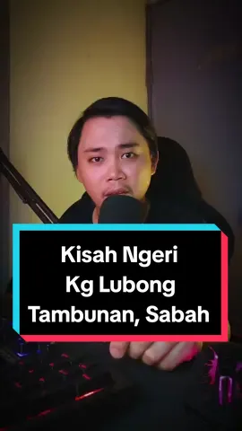 Peristiwa ngeri yang pernah berlaku di Kg Lubong Tambunan, Sabah.  #kglubongtambunan #kisahngeri #tambunansabah 