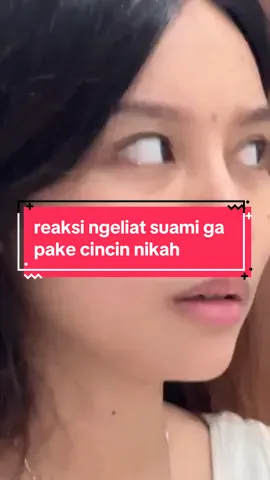 paling sebel kl liat suami ga pake cincin nikah, ada yg relate? 😫