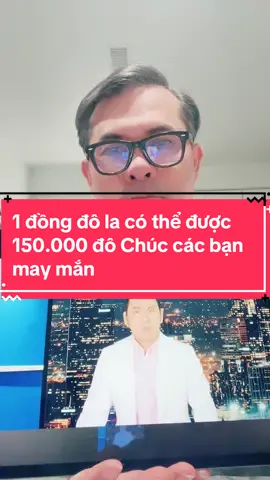 1 đồng đô la có thể được 150.000 đô..