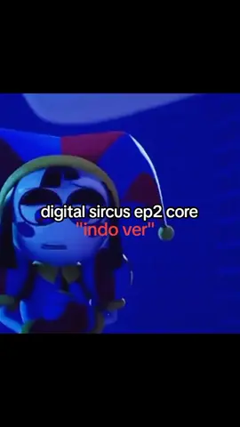 dc eps 2 core , sekarang kebanyakan non kata baku🗿👍🏻 #digitalsircusindo #core  #pomni  #fyp  #dc  #digitalcircus 