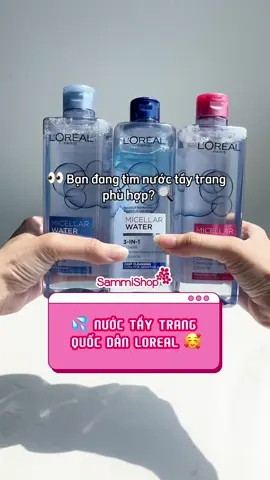 Vừa tốt vừa rẻ thì dùng ngay tẩy trang Loreal 👍 💦 #sammishop #sammilover #goclamdep #reviewlamdep #nuoctaytrang 