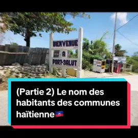 Le nom des habitants des communes haïtienne 🇭🇹 (Suite…) #Haiti  #foryou 
