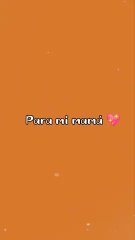 Para mi mamá 💖 #mama #regaños #agradecimiento #hija 