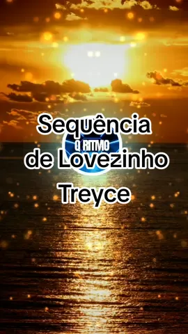 Sequência de Lovezinho_Treyce