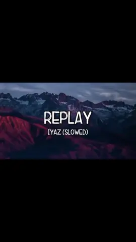 Replay by iyaz slowed full song #iyaz #slowedsongs #musicvibes #fypシ #fypシ゚viral #tiktokfyp 