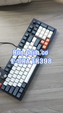 Bàn phím cơ EDra EK398 #banphimco #banphimgaming #unboxing #review #viraltiktok #LearnOnTikTok #xh #xuhuong #fypシ #fyp 