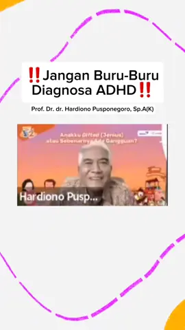 #ADHD baru bisa didiagnosa umur 4 tahun ke atas ya, AyBun! #profhardiono #autis 