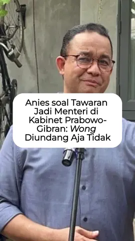 Anies soal Tawaran Jadi Menteri di Kabinet Prabowo-Gibran: Wong Diundang Aja Tidak #aniesbaswedan #anies #prabowogibran #kabinetprabowo