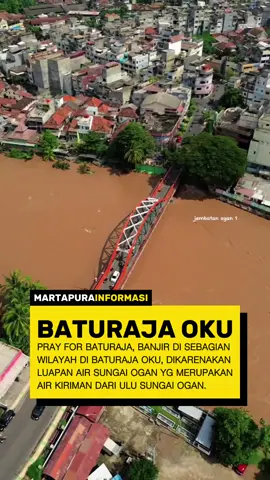 PRAY FOR BATURAJA OKU, Banjir akibat luapan sungai Ogan.  Video: firdian ramon #martapurainformasi #baturaja #oku #sumsel #banjir 