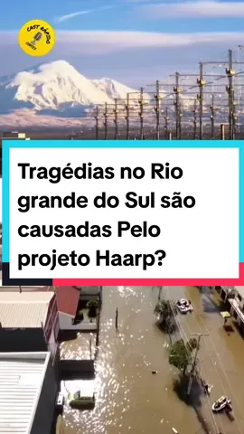 Tragédias no Rio grande do sul são causadas pelo Projeto Haarp? #Projetohaarp #haarp #riograndedosul #Sergiosacani #spacetoday 