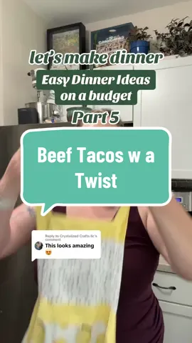 Replying to @Crystalized Crafts llc  Part 5 Easy Dinner Ideas: beef tacos with a twist Catch part 4 here @Maggie | Meals+Motherhood  #easydinner #easydinnerideas #beeftacos #simpledinner #FoodTok #cooking #cookingtiktok 