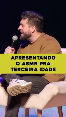 APRESENTANDO O ASMR PRA TERCEIRA IDADE @mp_zborges @maria_asmrzb #humor #standup #mauriciomeirelles