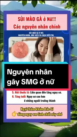 Nguyên nhân chính gây SMG ở nữ chị e chú ý nhé !  #bệnhxãhội #suimaoga #sùi_mào_gà #SMG #virusHPV 