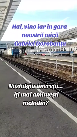 Hai, vino iar în gara noastră mică - Gabriel Dorobanțu #muzica #muzicaveche #muzica_pe_suflet #romania #gabrieldorobantu #oldsong #bestsong #subtitrareinromana 