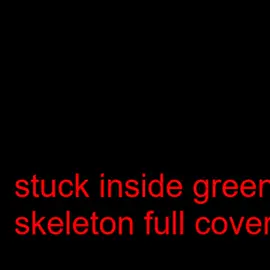 I am very green, but i'm mean DISCLAIMER: This is not my video, it's from a skeleton that us made of calcium #skeleton #green #greenskeleton #fivenightatfreddy #cover 