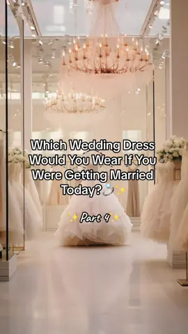 Which one? 🥰 #weddingtiktok #weddingtok #weddingvibes #weddingdress #weddinggown #fyp #foryou 