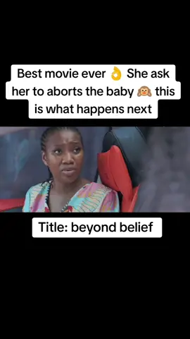 Best movie ever 👌 She ask her to aborts the baby 🙉 this is what happens next#beyondbeliefmovie #foryou #viral #nollywoodmovies #okaforchivera 