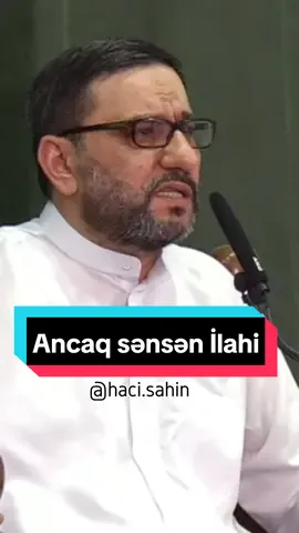 Hacı Şahin - Ancaq sənsən İlahi #hacisahinhesenli #global #keşfet #fyp 
