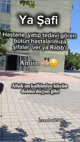 #yaşafi #hastanedeyatanlaraşifaversinallahım😥🕊️😥🤲 #allahımkalbimıze #huzundoldurdugungibi #sevinçlerle #yureklerimizedoldur #yarabbimsenbuyuksun #hastanelerdeyatan #allahtümhastalaraşifalarversin 