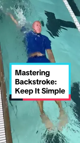 Mastering Backstroke: Keep It Simple