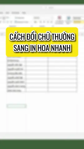 CÁCH CHUYỂN CHỮ THƯỜNG SANG IN HOA NHANH TRONG EXCEL #excel #exceltips #exceltricks #LearnOnTikTok #tinhocvanphong