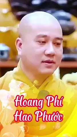Hoang Phí Hao phước #thaythichphaphoa #thichphaphoa #adidaphat #vandapthayphaphoa #phatphapnhiemmau #phapthoai #tiktok #xuhuong #capcut #cuocsong #phattu 